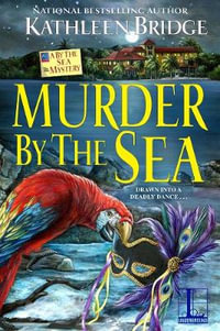 Murder by the Sea : By the Sea Mystery - Kathleen Bridge