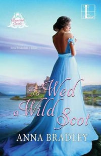 To Wed a Wild Scot : Besotted Scots - ANNA BRADLEY