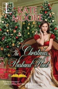 The Christmas Husband Hunt : Husband Hunters - Kate Moore