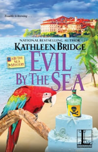 Evil by the Sea : By the Sea Mystery - Kathleen Bridge