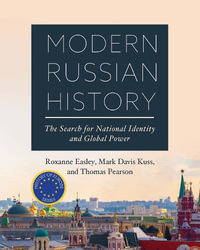 Modern Russian History : The Search for National Identity and Global Power - Roxanne Easley