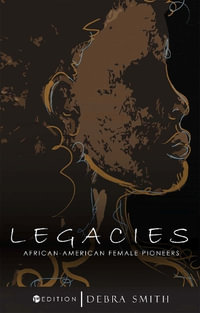 Legacies : African-American Female Pioneers - Debra Smith