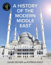 A History of the Modern Middle East - David Decker