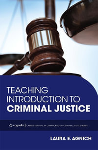 Teaching Introduction to Criminal Justice - Laura E. Agnich