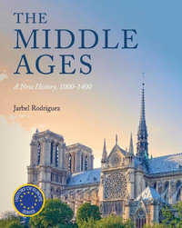 The Middle Ages : A New History, 1000-1400 - Jarbel Rodriguez