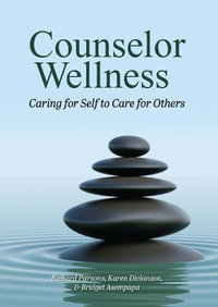 Counselor Wellness : Caring for Self to Care for Others - Richard D. Parsons