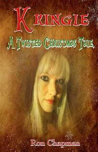 Kringle : A Twisted Christmas Tale - Ryan Chapman