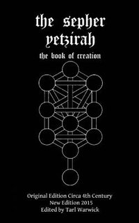 The Sepher Yetzirah : The Book of Creation - Tarl Warwick