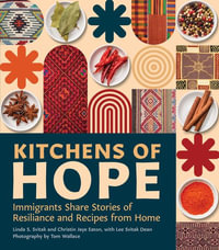 Kitchens of Hope : Immigrants Share Stories of Resilience and Recipes from Home - Linda S. Svitak