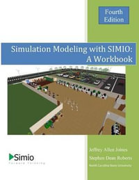 Simulation Modeling with Simio : A Workbook: 4th Edition - Economy - Jeffrey Allen Joines