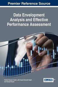 Data Envelopment Analysis and Effective Performance Assessment : Advances in Business Information Systems and Analytics - Farhad Hossein Zadeh Lotfi