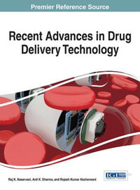 Recent Advances in Drug Delivery Technology : Advances in Medical Technologies and Clinical Practice - Raj K. Keservani