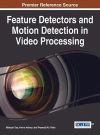 Feature Detectors and Motion Detection in Video Processing : Advances in Multimedia and Interactive Technologies - Nilanjan Dey