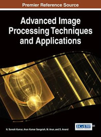 Handbook of Research on Advanced Image Processing Techniques and Applications : Advances in Computational Intelligence and Robotics - N. Suresh Kumar