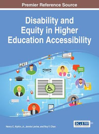 Disability and Equity in Higher Education Accessibility : Advances in Educational Marketing, Administration, and Leadership - Jr. Henry C. Alphin