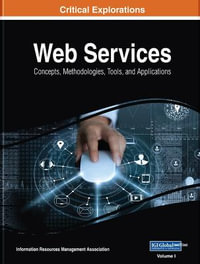 Web Services : Concepts, Methodologies, Tools, and Applications - Information Resources Management Association