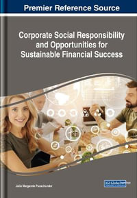 Corporate Social Responsibility and Opportunities for Sustainable Financial Success : Advances in Human Resources Management and Organizational Development - Julia Margarete Puaschunder