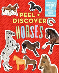 Peel & Discover : Horses : Peel + Discover - Workman Publishing