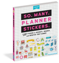 So. Many. Planner Stickers.: 2,600 Stickers to Decorate, Organize, and  Brighten Your Planner (Pipsticks+Workman)