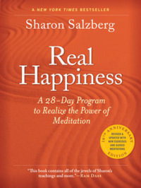 Real Happiness, Second Edition : The Power of Meditation: A 28-Day Program - Sharon Salzberg