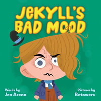 Jekyll's Bad Mood : A Little Monsters Milestone Book - Jen Arena