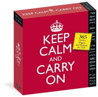 Keep Calm and Carry On Page-A-Day  Calendar 2025 : 365 Quotes, Slogans, and Mottos for 225 - Workman Calendars