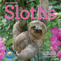 Original Sloths Mini Wall Calendar 2025 : Celebrate Life in the Slow Lane - Lucy Cooke