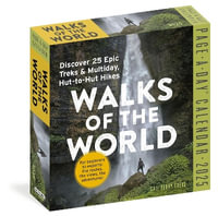 Walks of the World Page-A-Day  Calendar 2025 : Discover 25 Epic Treks & Multiday Hut-to-Hut Hikes - Gail Perry Johnston