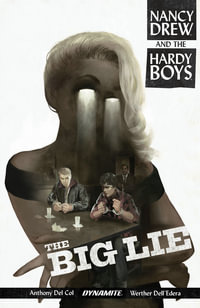 Nancy Drew and The Hardy Boys : The Big Lie - Anthony Del Col