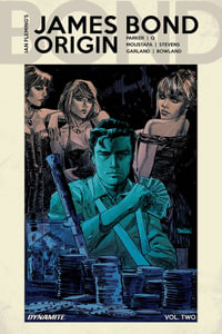 James Bond Origin Vol. 2 : JAMES BOND ORIGIN HC - Jeff Parker