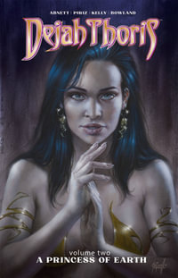 Dejah Thoris Vol. 2 : A Princess of Earth - Dan Abnett