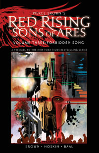 Pierce Brown's Red Rising : Sons of Ares Vol. 3: Forbidden Song - Pierce Brown