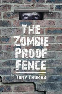 The Zombie Proof Fence - Tony Thomas