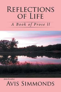 Reflections of Life : A Book of Prose ll - Avis Simmonds