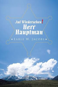 Auf Wiedersehen! Herr Hauptman - Earle W. Jacobs