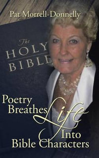 Poetry Breathes Life Into Bible Characters - Pat Morrell-Donnelly