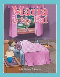 Maria Is My Pal - Dr. Michael T. Solomon