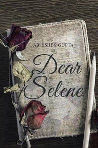 Dear Selene - Abhishek Gupta