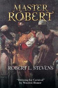 Master Robert - Robert L. Stevens