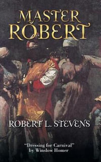 Master Robert - Robert L. Stevens