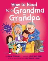 How to Read to a Grandma or Grandpa : How To? - JEAN REAGAN