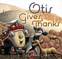 Otis Gives Thanks : Otis - Loren Long