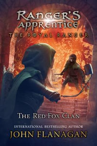 The Royal Ranger : The Red Fox Clan - John Flanagan