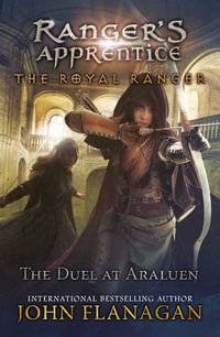 The Royal Ranger : Duel at Araluen - John Flanagan