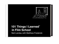 101 Things I Learned® in Film School : 101 Things I Learned - Matthew Frederick