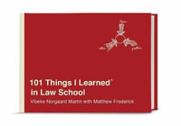 101 Things I Learned® in Law School : 101 Things I Learned - VIBEKE NORGAARD MARTIN