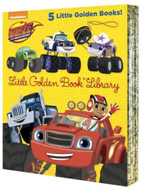 Blaze and the Monster Machines Little Golden Book Library -- 5 Little Golden Books : Five of Nickeoldeon's Blaze and the Monster Machines Little Golden - Various