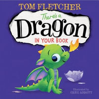 There's a Dragon in Your Book : Who's in Your Book? - Tom Fletcher