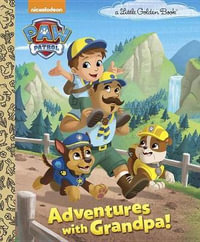 Adventures with Grandpa! (Paw Patrol) : Little Golden Books - Golden Books