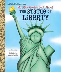 LGB The Statue Of Liberty : Little Golden Books - Jen Arena